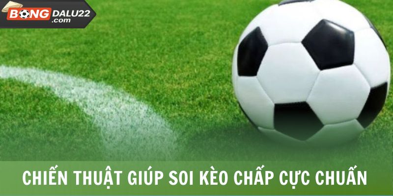 Kèo Chấp 0.5 - Bí Kíp Bắt Kèo Chuẩn Xác Từ Chuyên Gia 8 Chiến thuật giúp soi kèo chấp cực chuẩn