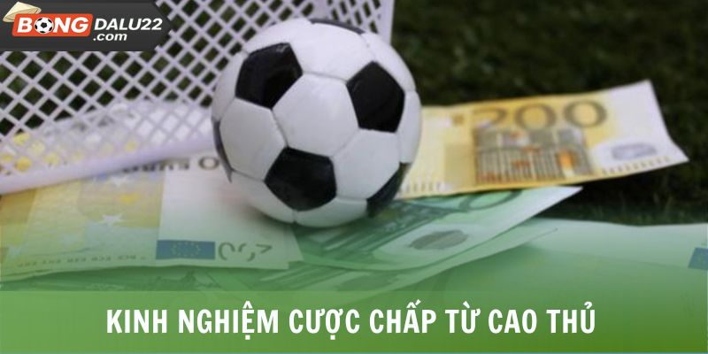 Kèo Chấp Là Gì Và Hướng Dẫn Đọc, Cách Bắt Kèo Trúng Lớn 8 Kinh nghiệm chơi cược chấp luôn nhận thưởng từ cao thủ