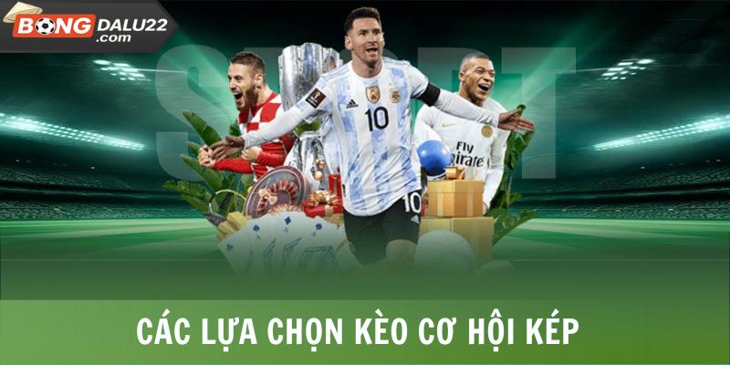 Kèo Cơ Hội Kép - Công Thức Tính Đơn Giản Tại BONGDALU 6 Các lựa chọn kèo cơ hội kép trong một trận đấu