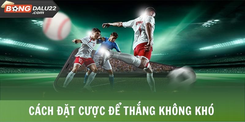 Kèo Cơ Hội Kép - Công Thức Tính Đơn Giản Tại BONGDALU 8 Cách đặt cược để thắng không khó