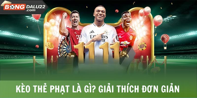 Kèo Thẻ Phạt Là Gì? Cách Tính Điểm, Mẹo Bắt Kèo Dễ Hiểu 6 Kèo thẻ phạt là gì? Giải thích đơn giản