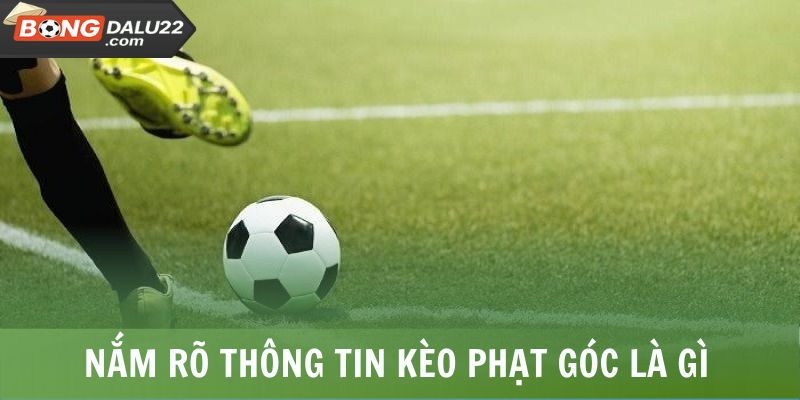 Kèo Phạt Góc Là Gì? Lời Giải Đáp Cụ Thể Từ A Đến Z 6 Nắm rõ thông tin giới thiệu kèo phạt góc là gì