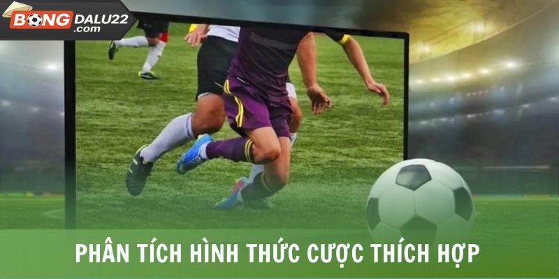 Soi Kèo Bóng Đá Là Gì? Kiến Thức Siêu Bổ Ích Cho Tân Thủ 7 Phân tích hình thức cược thích hợp