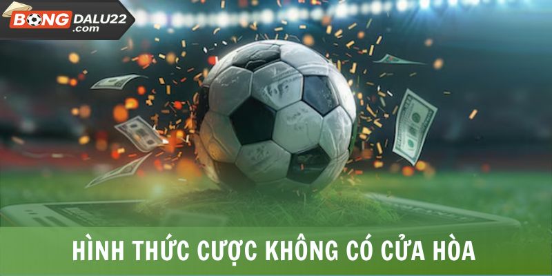 Tài Xỉu 2.5 Là Gì? Cách Đọc, Kinh Nghiệm Bắt Kèo Hiệu Quả 7 Hình thức cược không có cửa hòa