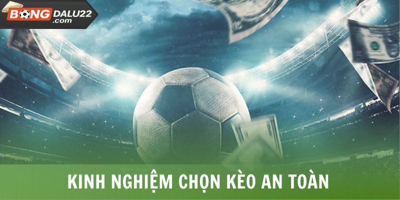 Tài Xỉu 2.5 Là Gì? Cách Đọc, Kinh Nghiệm Bắt Kèo Hiệu Quả 8 Kinh nghiệm chọn kèo an toàn